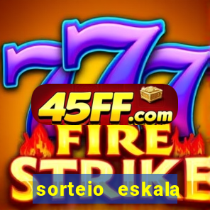 sorteio eskala loteria federal
